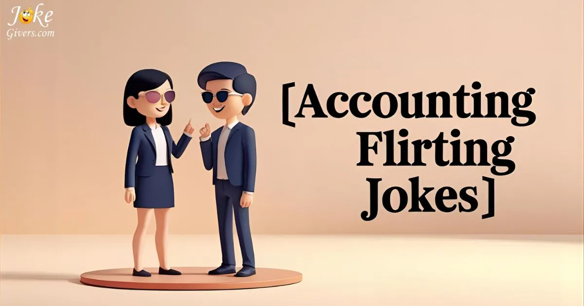 225+ Accounting Flirting Jokes That Crunch Hearts 😍