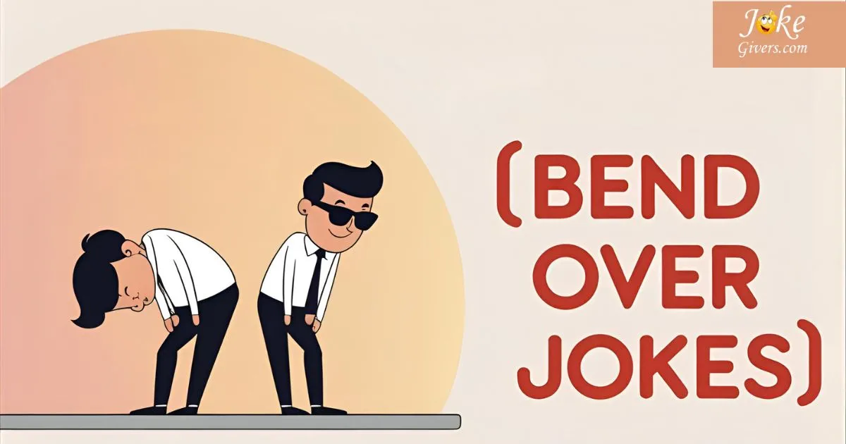 Bend Over Jokes
