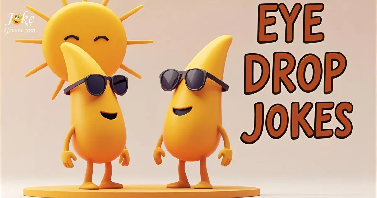 225+ Eye Drop Jokes That’ll Have You Blinking with Laughter 👁️