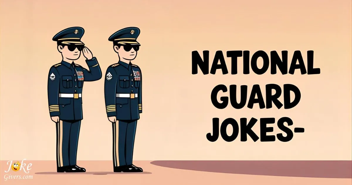 225+ National Guard Jokes That Deserve a Comedy Medal 😆
