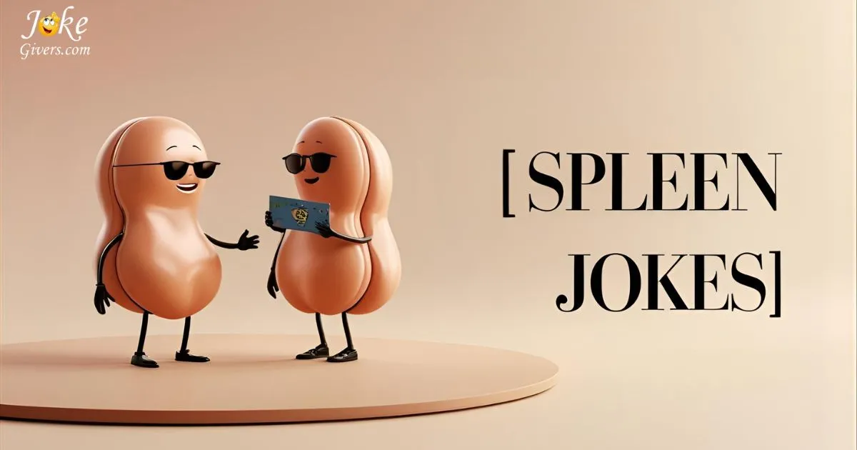 Spleen Jokes